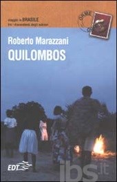 Quilombos. Viaggio in Brasile fra i discendenti degli schiavi